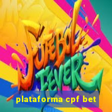 plataforma cpf bet